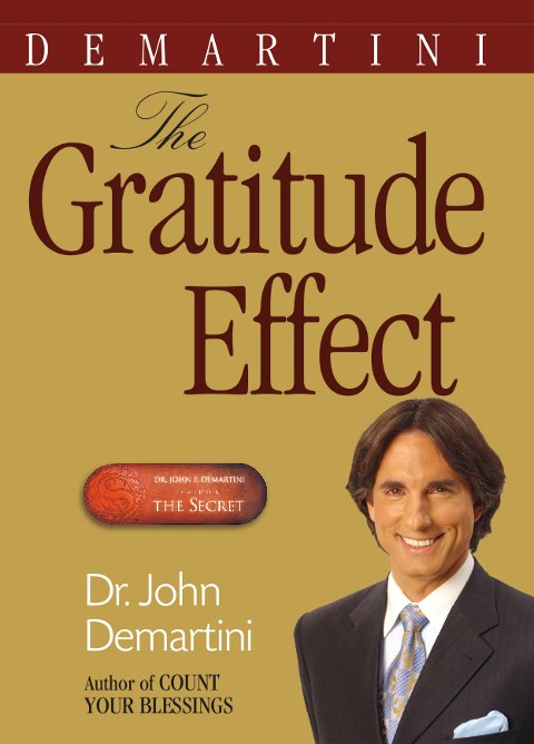 The Gratitude Effect by Dr. John Demartini